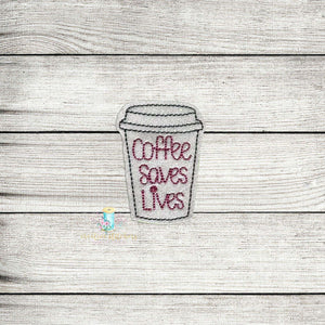 Coffee Saves Lives Feltie Digital Embroidery Design File