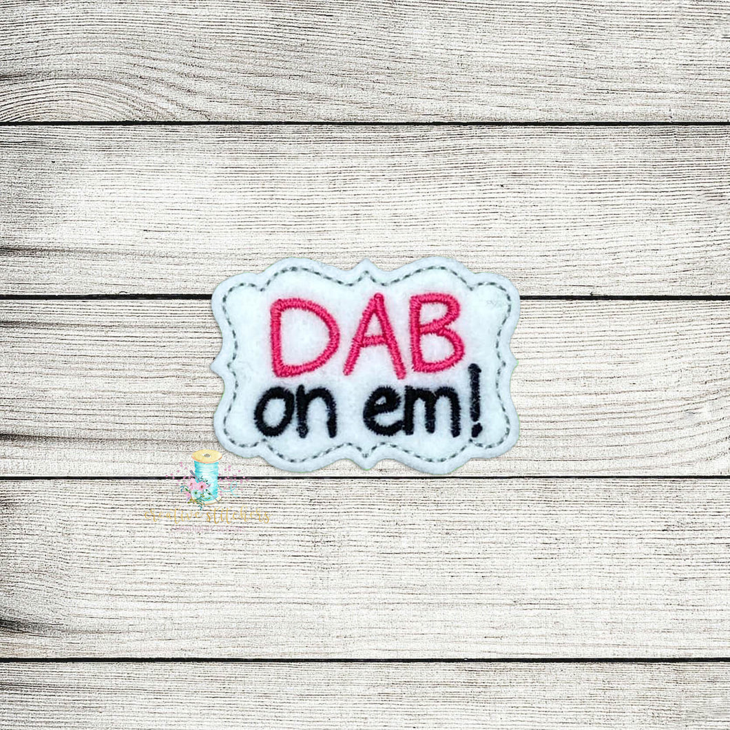 Dab On Em Feltie Digital Embroidery Design File