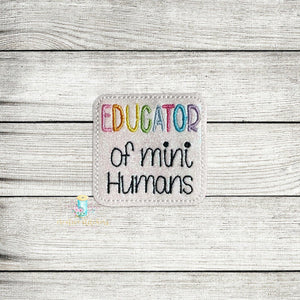 Educator Of Mini Humans Feltie Digital Embroidery Design File