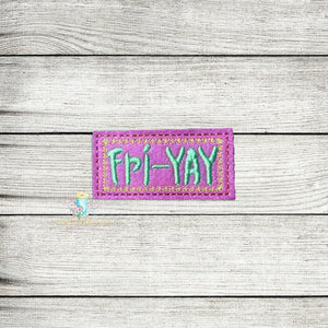 Fri-yay Feltie Digital Embroidery Design File