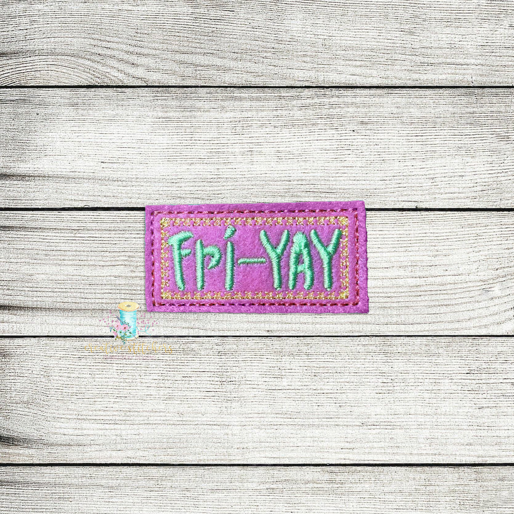 Fri-yay Feltie Digital Embroidery Design File