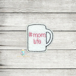 Mom Life Mug Feltie Digital Embroidery Design File