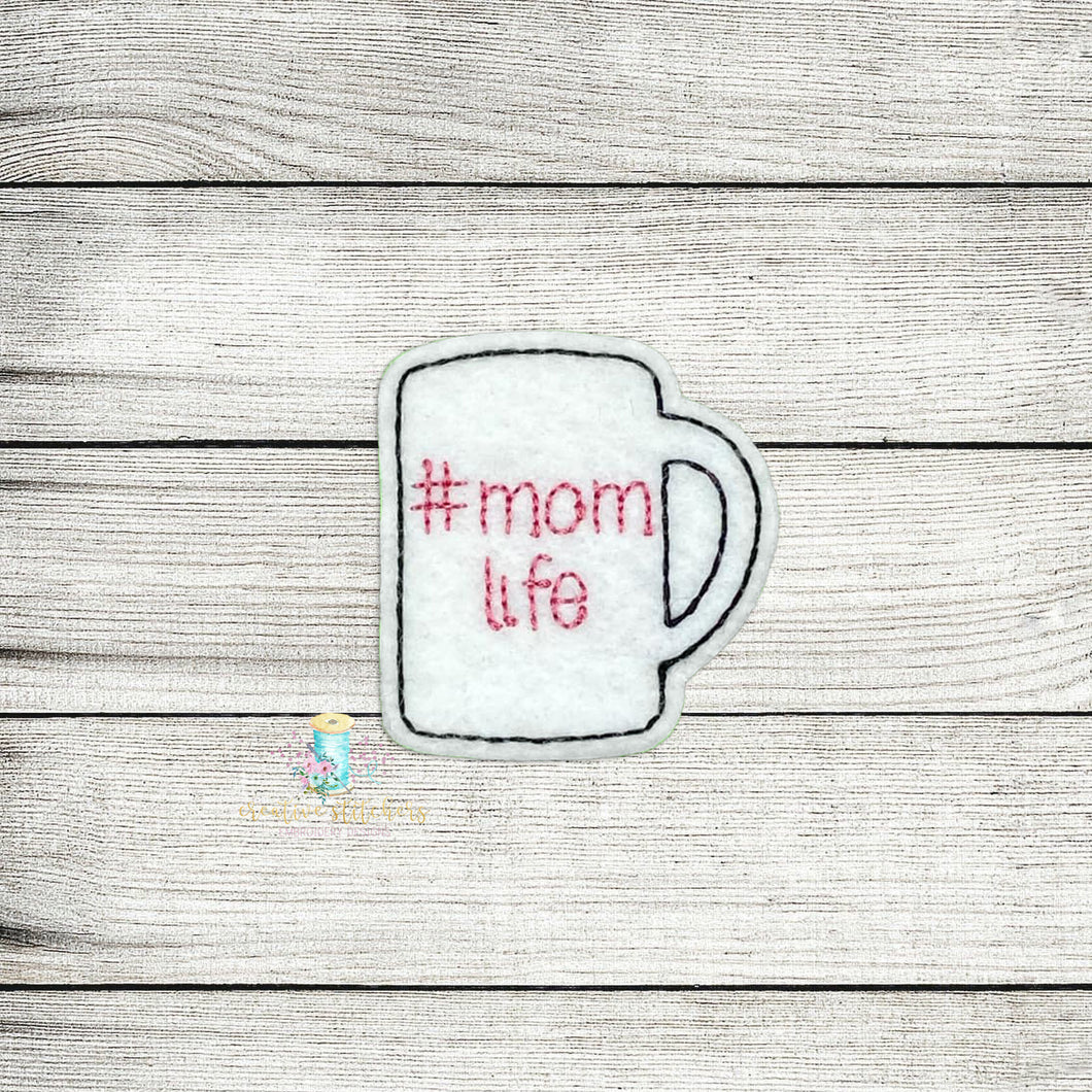 Mom Life Mug Feltie Digital Embroidery Design File