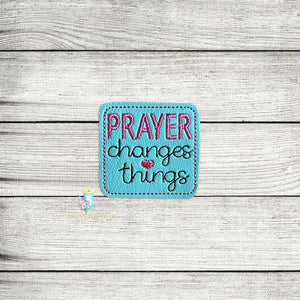Prayer Changes Things Feltie Digital Embroidery Design File