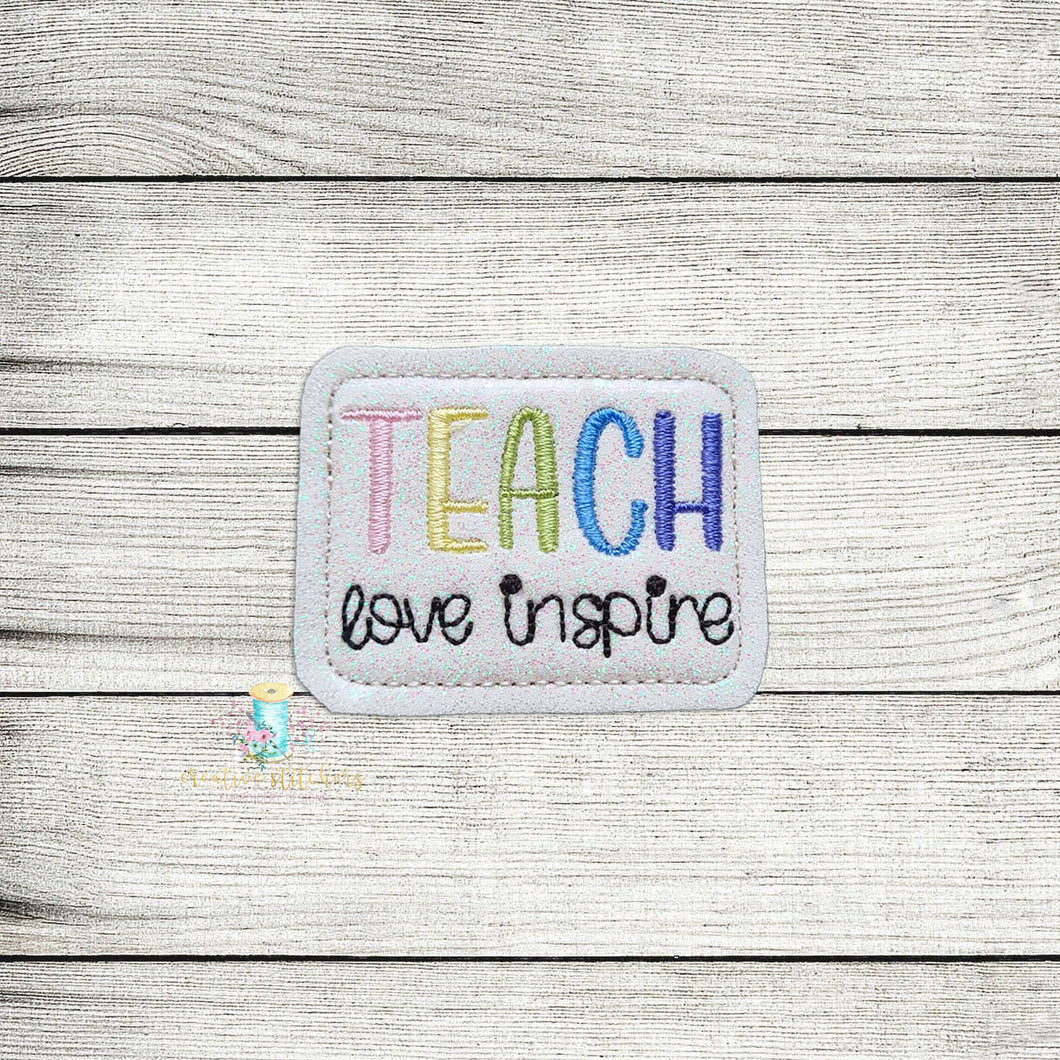 Teach Love Inspire Feltie Digital Embroidery Design File