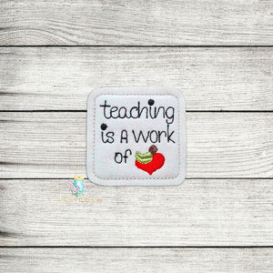 Teaching Is A Work Of Heart Feltie Digital Embroidery Design File