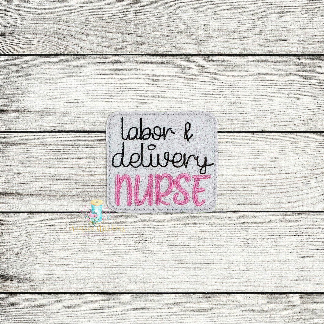 Labor and Delivery Nurse Feltie Digital Embroidery Design File