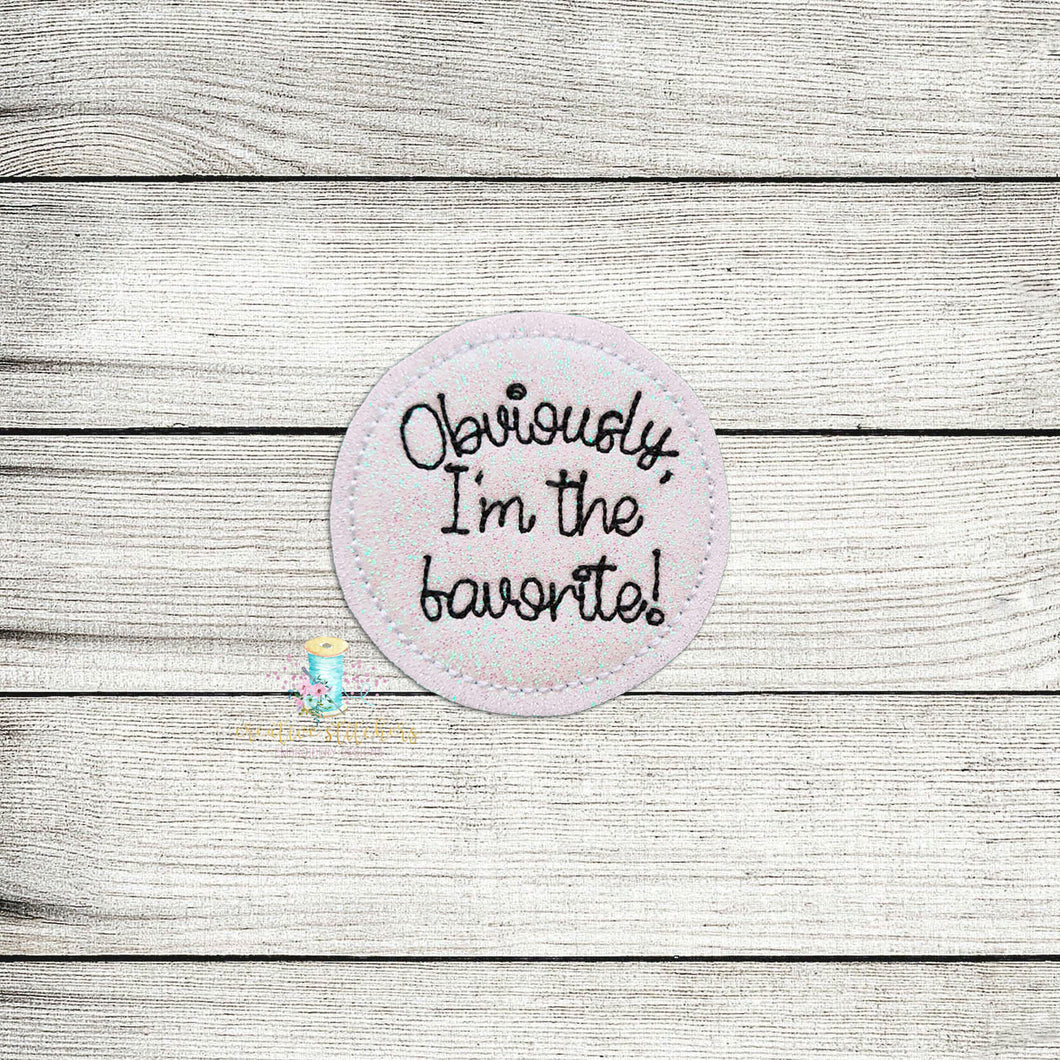 Obviously The Favorite Feltie Digital Embroidery Design File