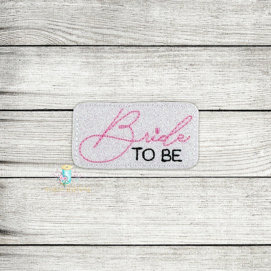 Bride To Be Feltie Digital Embroidery Design File