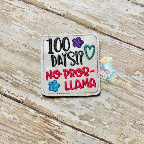 100 Days No Prob Llama Feltie Digital Embroidery Design File Patch