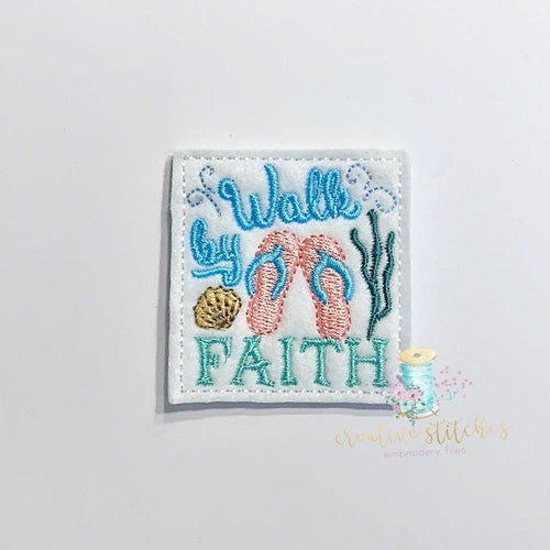 Walk by Faith Saying Digital Embroidery Feltie Design File Patch
