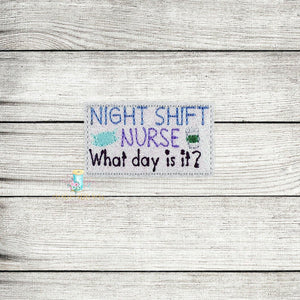 Night Shift Nurse Feltie Digital Embroidery Design File